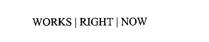 WORKS | RIGHT | NOW