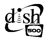 DISH 500