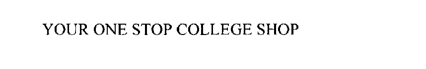 YOUR ONE STOP COLLEGE SHOP