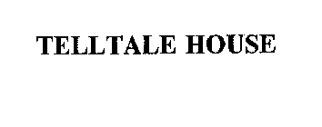 TELLTALE HOUSE