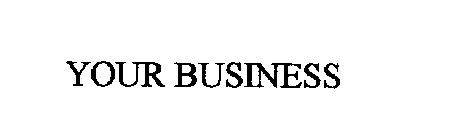 YOUR BUSINESS