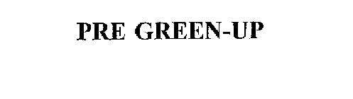 PRE GREEN-UP