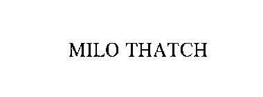 MILO THATCH