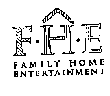 F H E FAMILY HOME ENTERTAINMENT