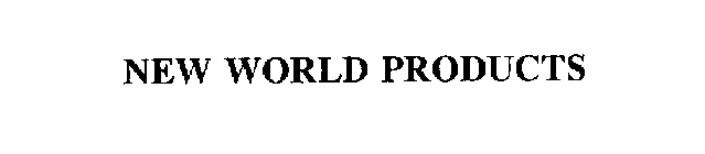 NEW WORLD PRODUCTS
