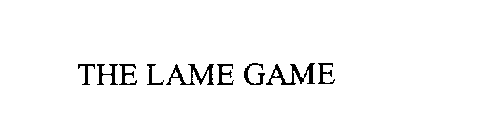 THE LAME GAME