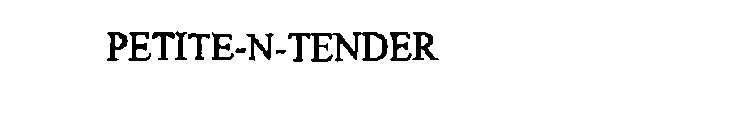 PETITE-N-TENDER