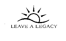 LEAVE A LEGACY
