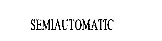 SEMIAUTOMATIC