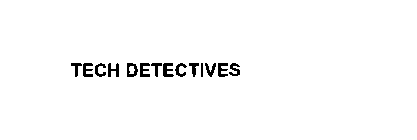 TECH DETECTIVES