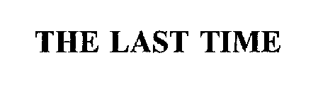 THE LAST TIME