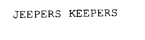 JEEPERS KEEPERS