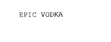 EPIC VODKA