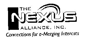 THE NEXUS ALLIANCE, INC. CONNECTIONS FOR E-MERGING INTERESTS