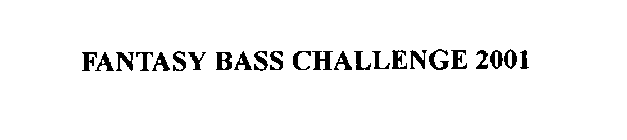 FANTASY BASS CHALLENGE 2001