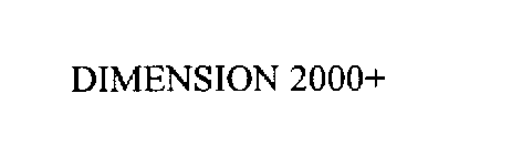 DIMENSION 2000+