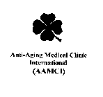 ANTI-AGING MEDICAL CLINIC INTERNATIONAL (AAMCI)