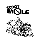 SCOOT MOLE