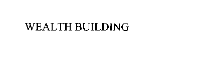 WEALTH BUILDING