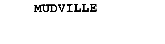 MUDVILLE