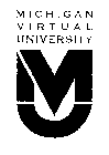 MICHIGAN VIRTUAL UNIVERSITY