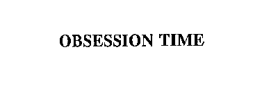 OBSESSION TIME
