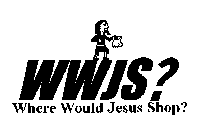 WWJS? WHERE WOULD JESUS SHOP?