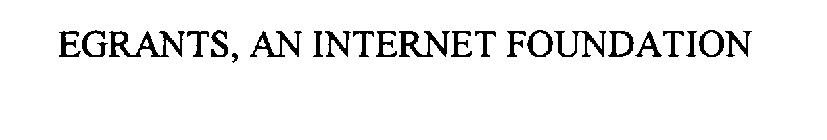 EGRANTS, AN INTERNET FOUNDATION