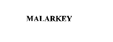MALARKEY