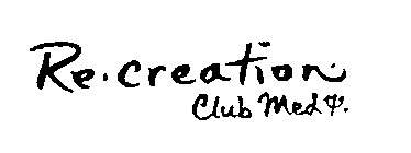 RE-CREATION CLUB MED