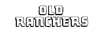 OLD RANCHERS