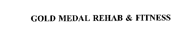 GOLD MEDAL REHAB & FITNESS