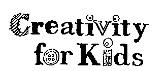 CREATIVITY FOR KIDS