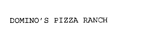 DOMINO'S PIZZA RANCH