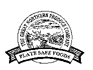 THE GREAT NORTHERN PRODUCE COMPANY PLATE SAFE FOODS