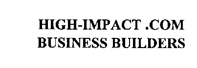 HIGH-IMPACT .COM BUSINESS BUILDERS