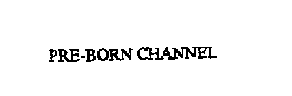 PRE-BORN CHANNEL