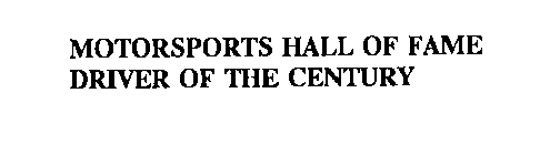 MOTORSPORTS HALL OF FAME DRIVER OF THE CENTURY