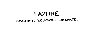 LAZURE BEAUTIFY. EDUCATE. LIBERATE.