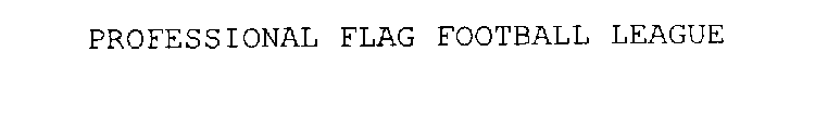 PROFESSIONAL FLAG FOOTBALL LEAGUE
