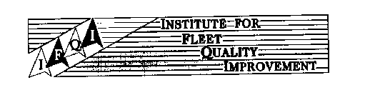 INSTITUTE FOR FLEET QUALITY IMPROVEMENT