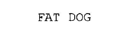 FAT DOG
