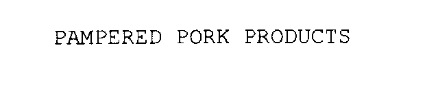 PAMPERED PORK PRODUCTS