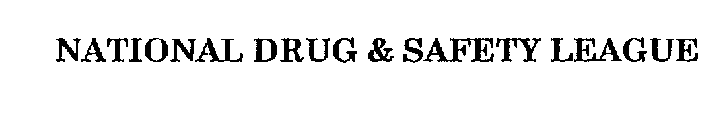 NATIONAL DRUG & SAFETY LEAGUE