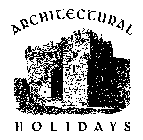 ARCHITECTURAL HOLIDAYS
