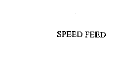 SPEED FEED