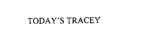 TODAY'S TRACY