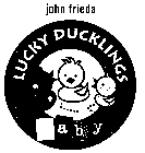 JOHN FRIEDA LUCKY DUCKLINGS BABY
