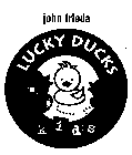 JOHN FRIEDA LUCKY DUCKS KIDS