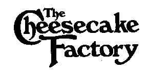 THE CHEESECAKE FACTORY